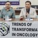 ट्रेण्ड्स ऑफ ट्रांसफोर्मेशन इन ऑन्कोलॉजी पर अंतरराष्ट्रीय सम्मेलन पीएमसीएच में 22 से